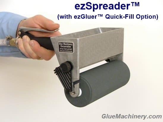 ezSpreader™ with ezGluer™ Quick-Fill Option